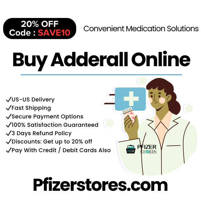 Buy Adderall Online At Whole Sale Prices @Pfizerstores